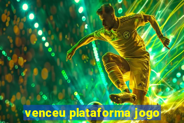 venceu plataforma jogo